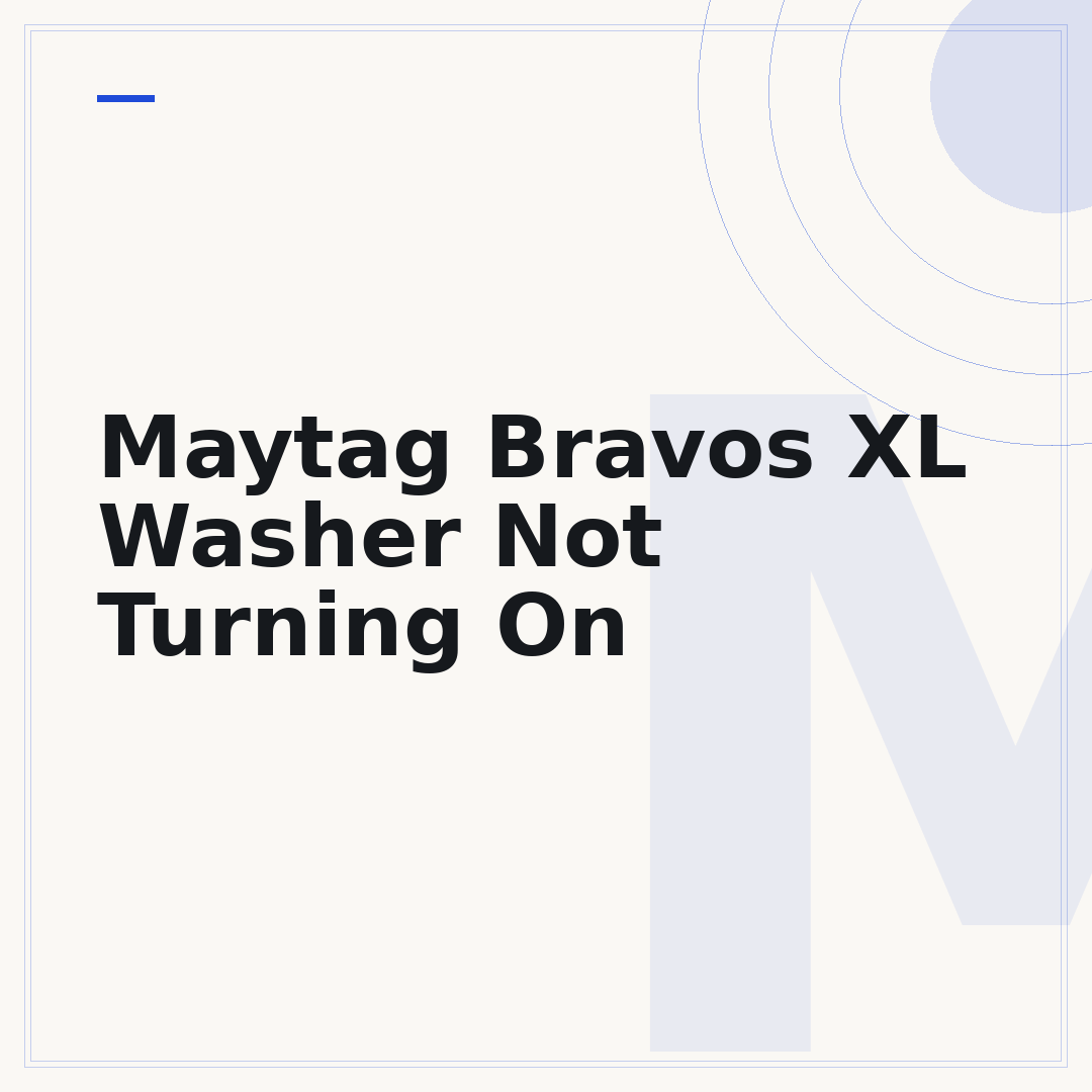 Maytag Bravos XL Washer Not Turning On