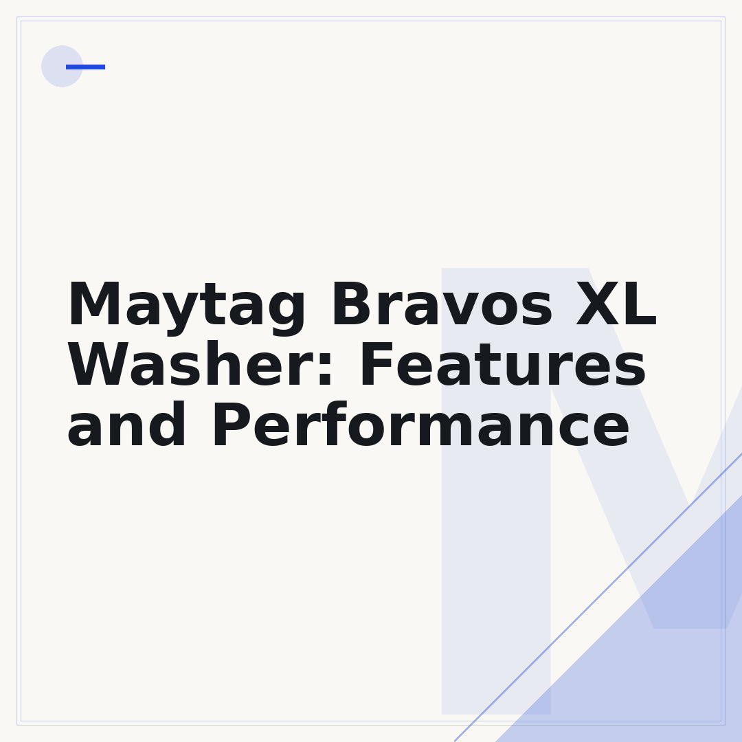 Maytag Bravos XL Washer: Features and Performance
