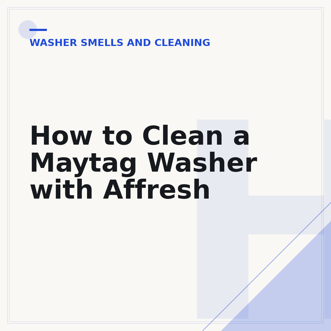 How to Clean a Maytag Washer with Affresh
