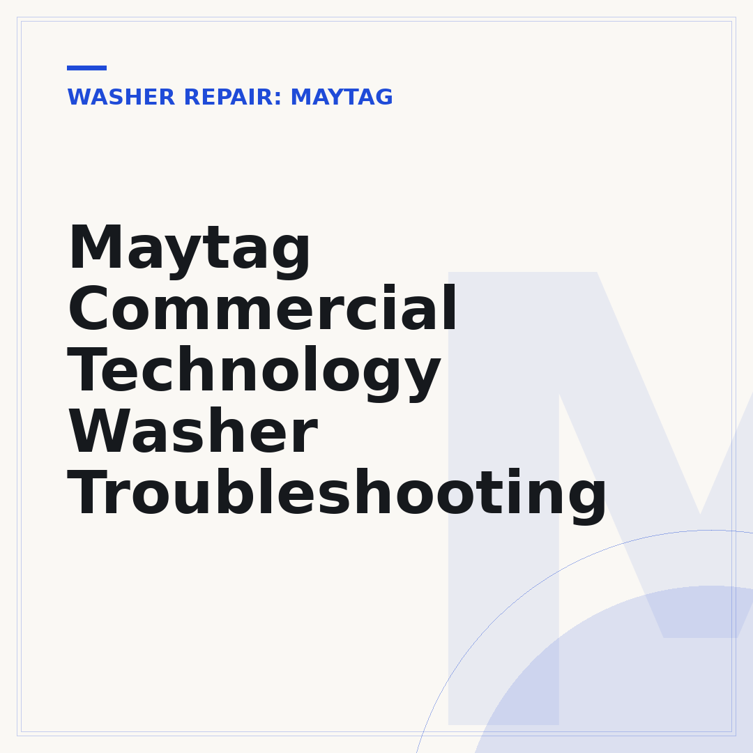 Maytag Commercial Technology Washer Troubleshooting