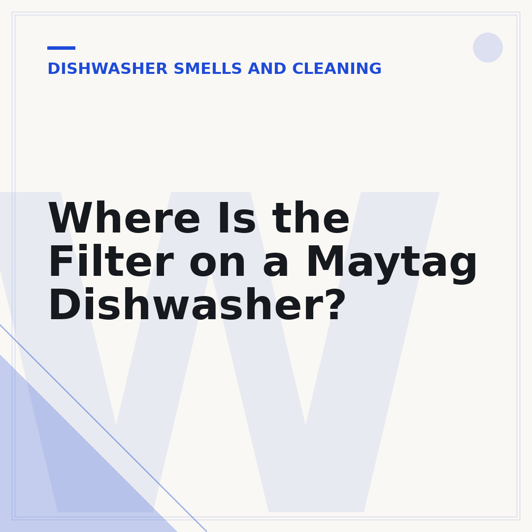 Where Is the Filter on a Maytag Dishwasher?