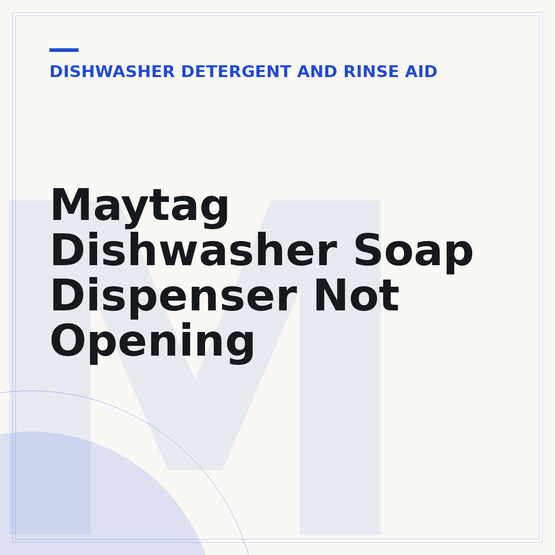 Maytag Dishwasher Soap Dispenser Not Opening