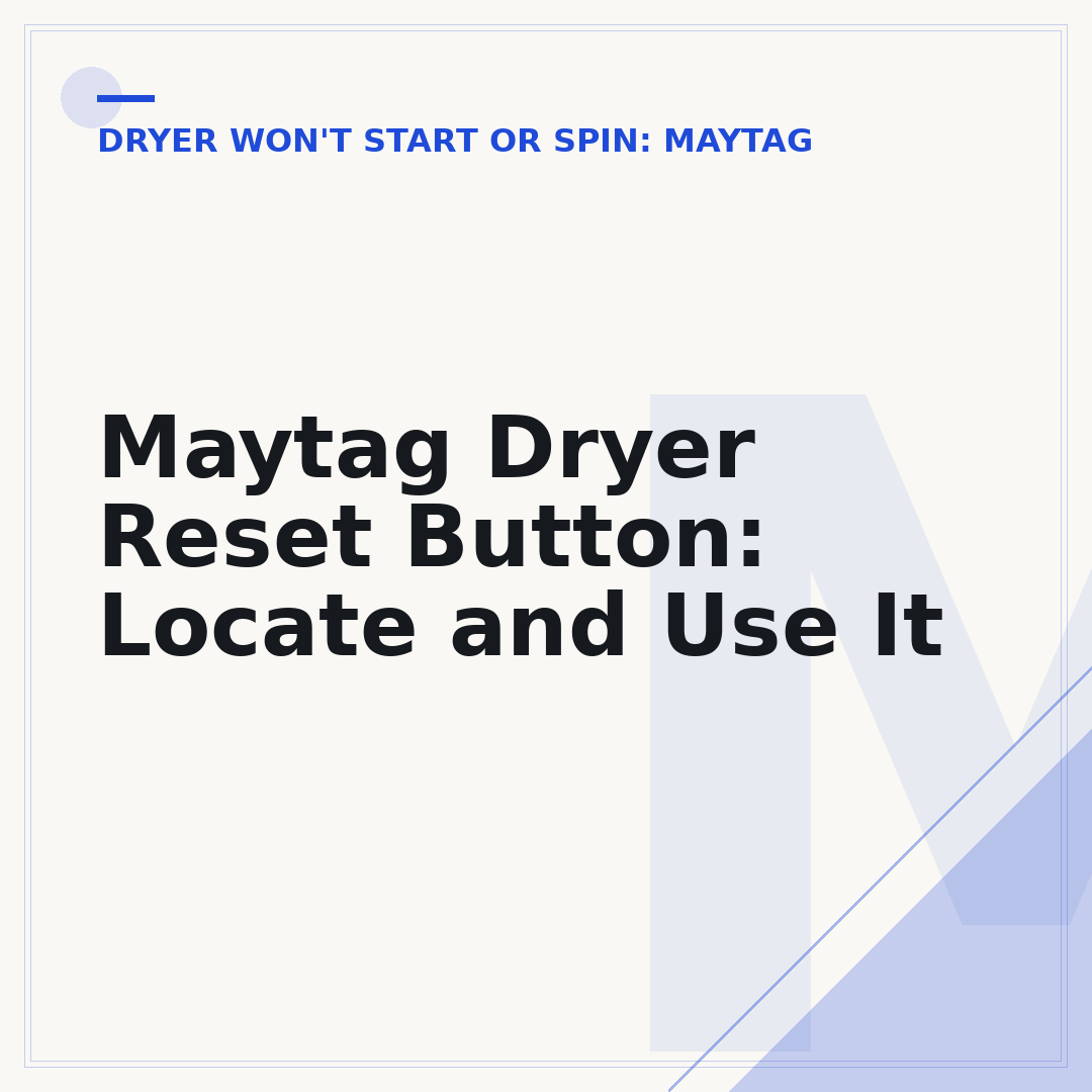 Maytag Dryer Reset Button: Locate and Use It