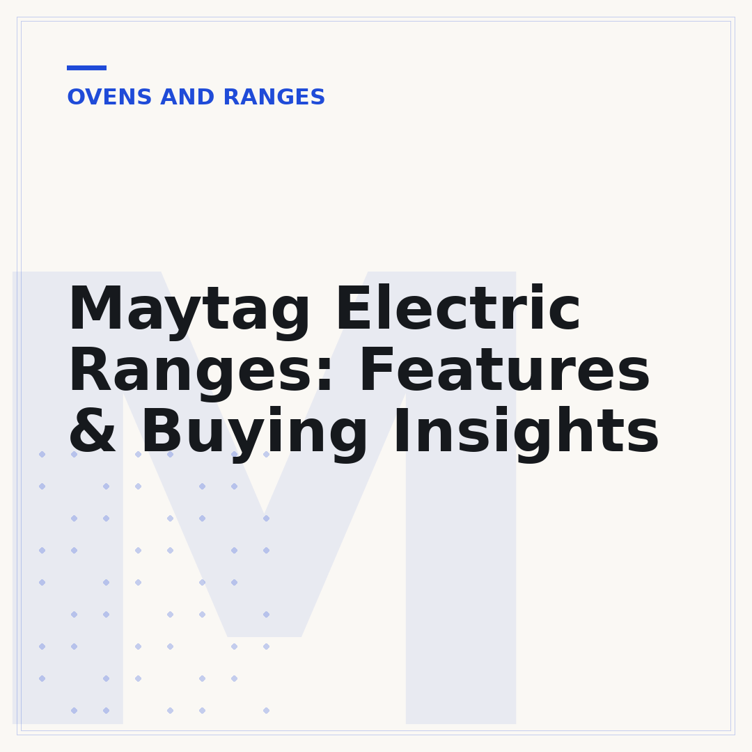 Maytag Electric Ranges: Features & Buying Insights