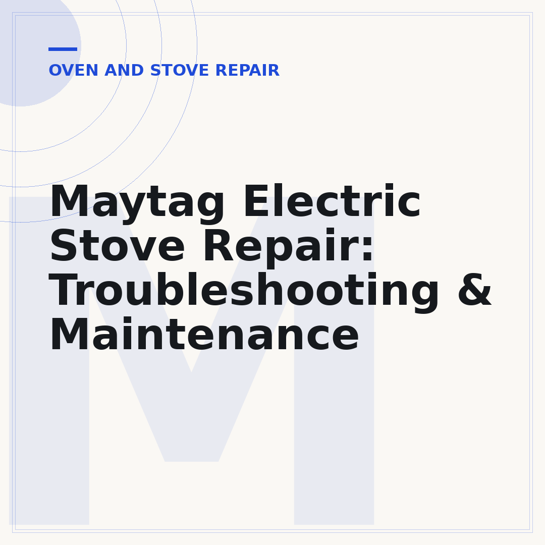 Maytag Electric Stove Repair: Troubleshooting & Maintenance