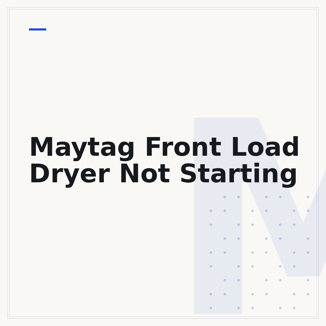 Maytag Front Load Dryer Not Starting