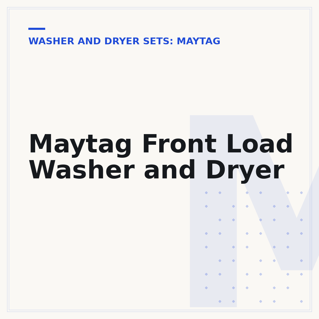 Maytag Front Load Washer and Dryer
