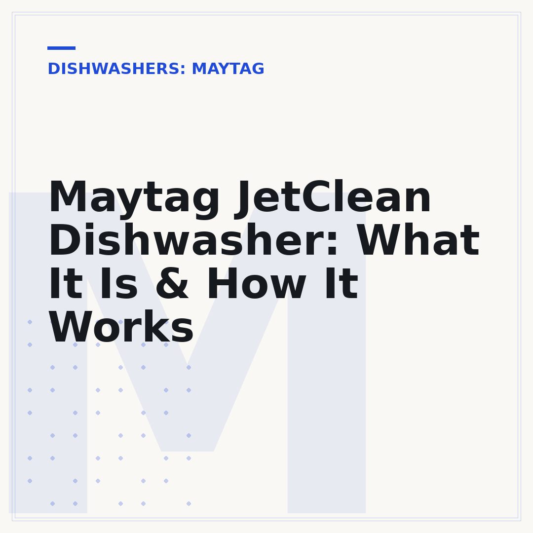 Maytag JetClean Dishwasher: What It Is & How It Works