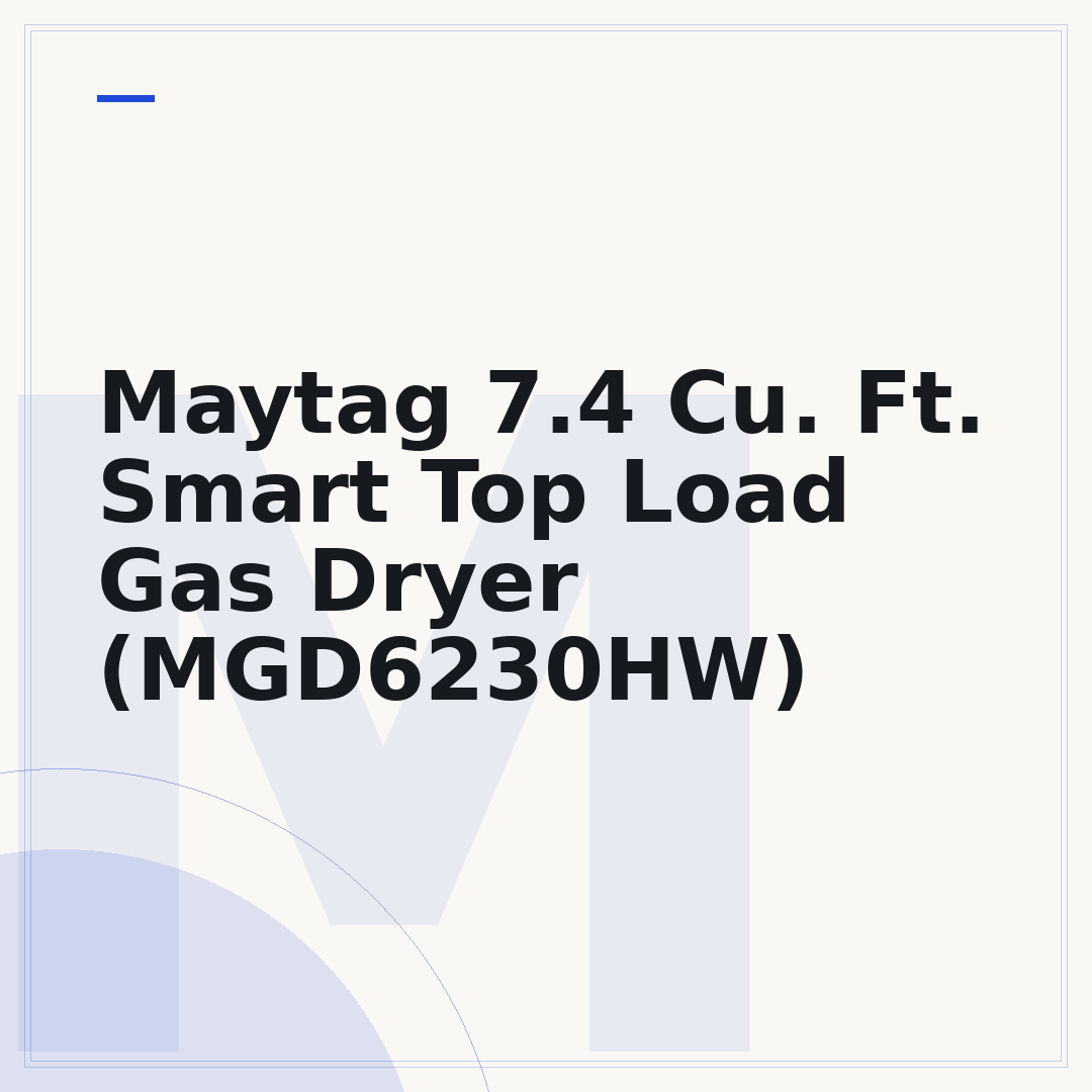 Maytag 7.4 Cu. Ft. Smart Top Load Gas Dryer (MGD6230HW)