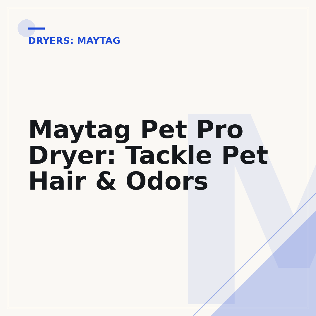 Maytag Pet Pro Dryer: Tackle Pet Hair & Odors