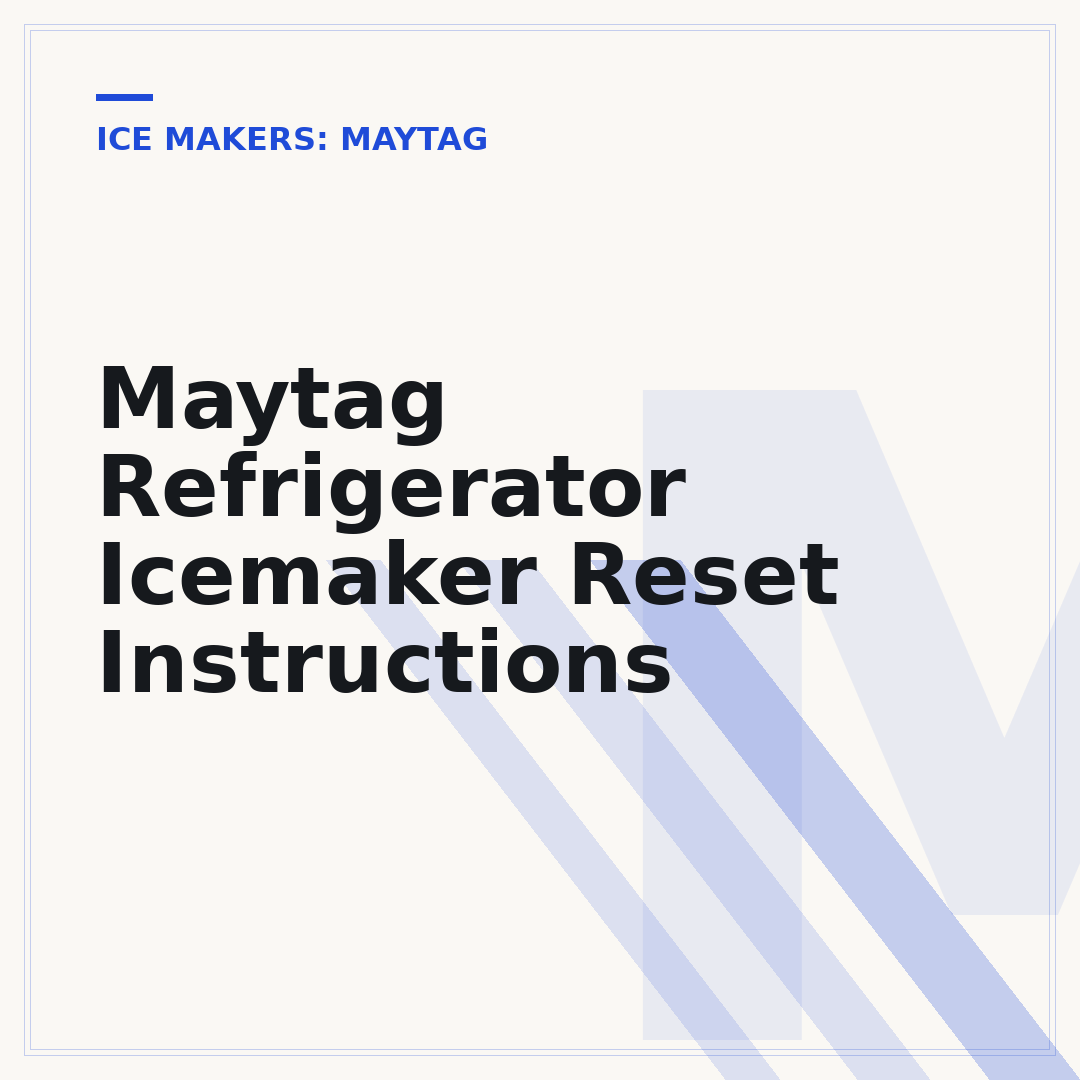 Maytag Refrigerator Icemaker Reset Instructions