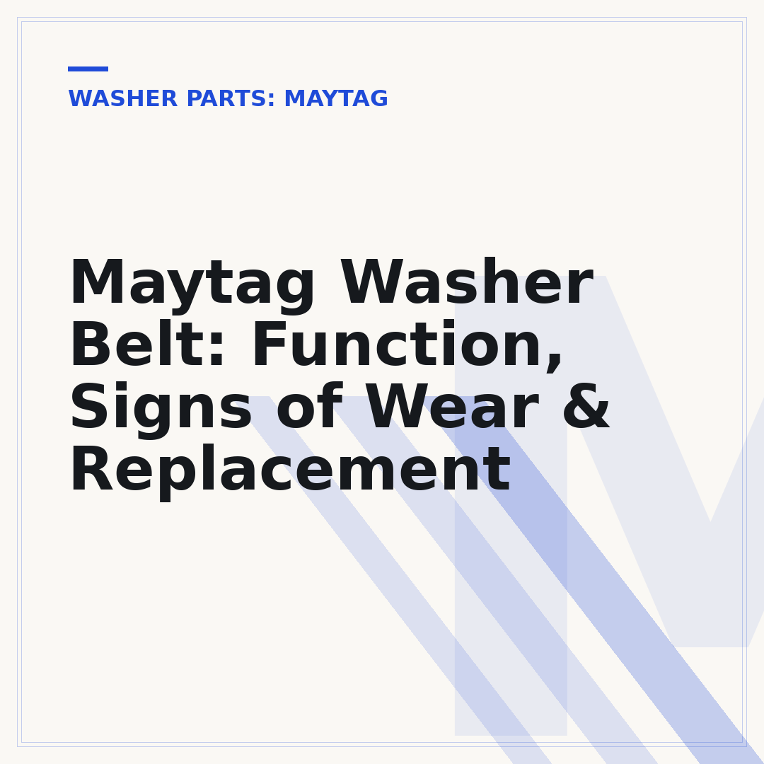 Maytag Washer Belt: Function, Signs of Wear & Replacement