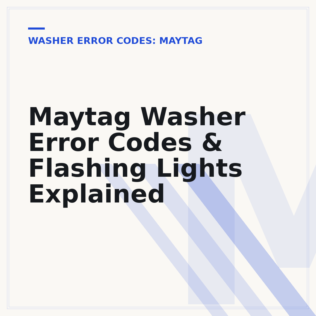 Maytag Washer Error Codes & Flashing Lights Explained