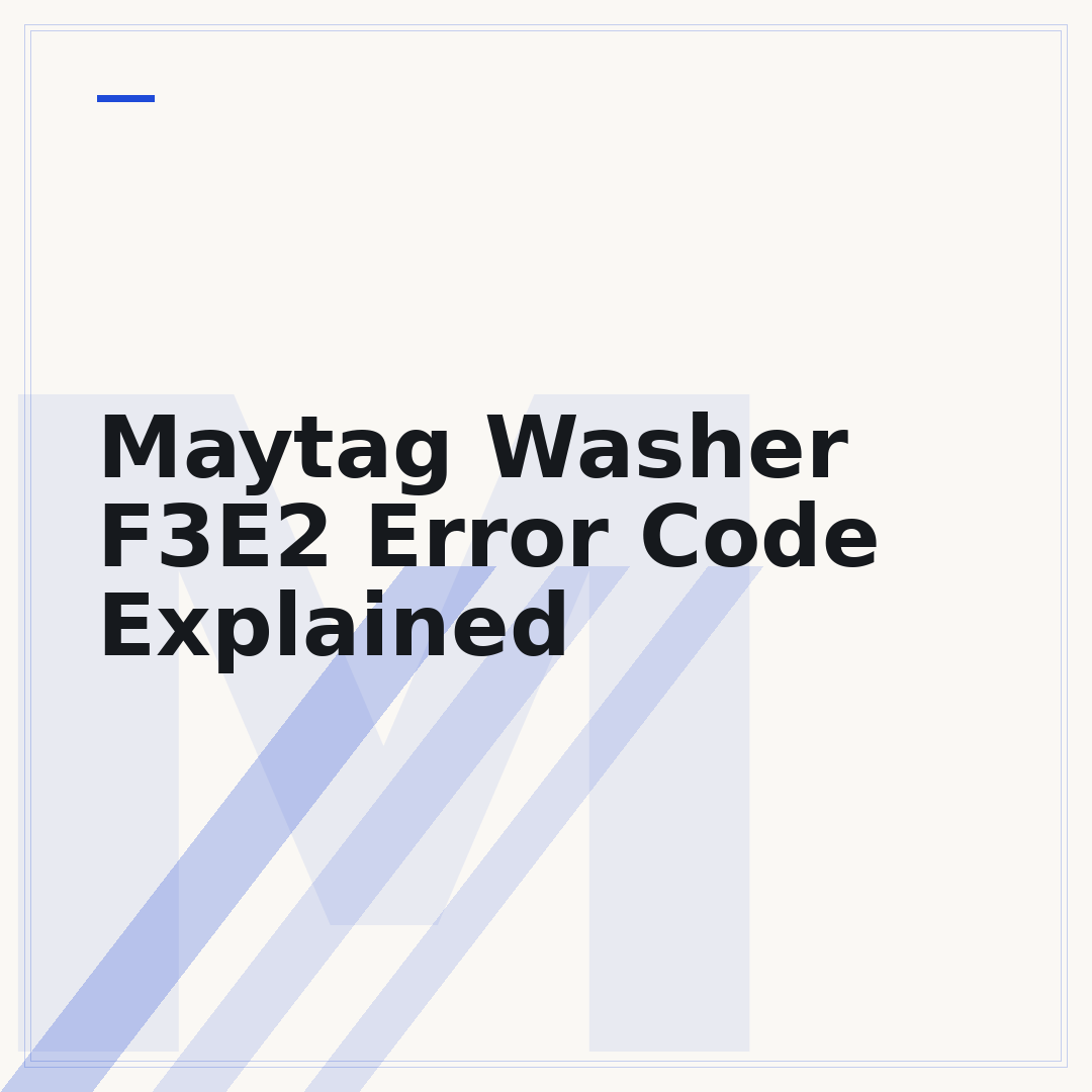 Maytag Washer F3E2 Error Code Explained