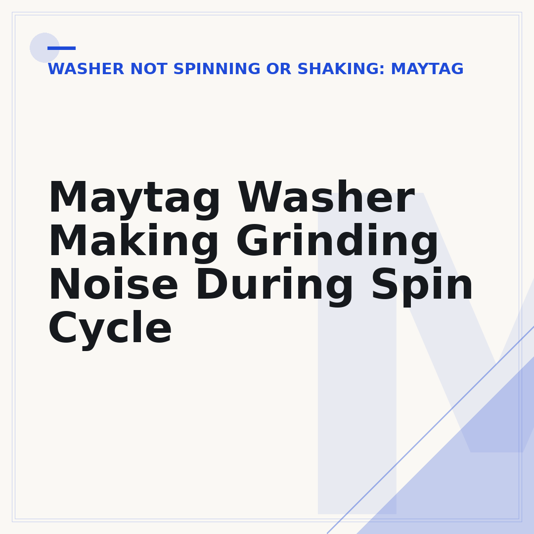 Maytag Washer Making Grinding Noise During Spin Cycle