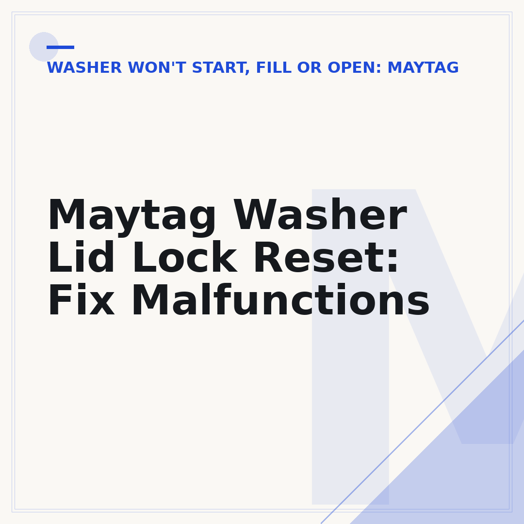 Maytag Washer Lid Lock Reset: Fix Malfunctions