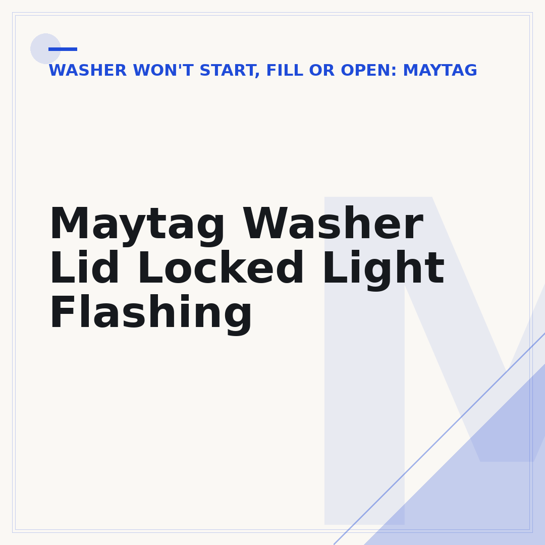 Maytag Washer Lid Locked Light Flashing