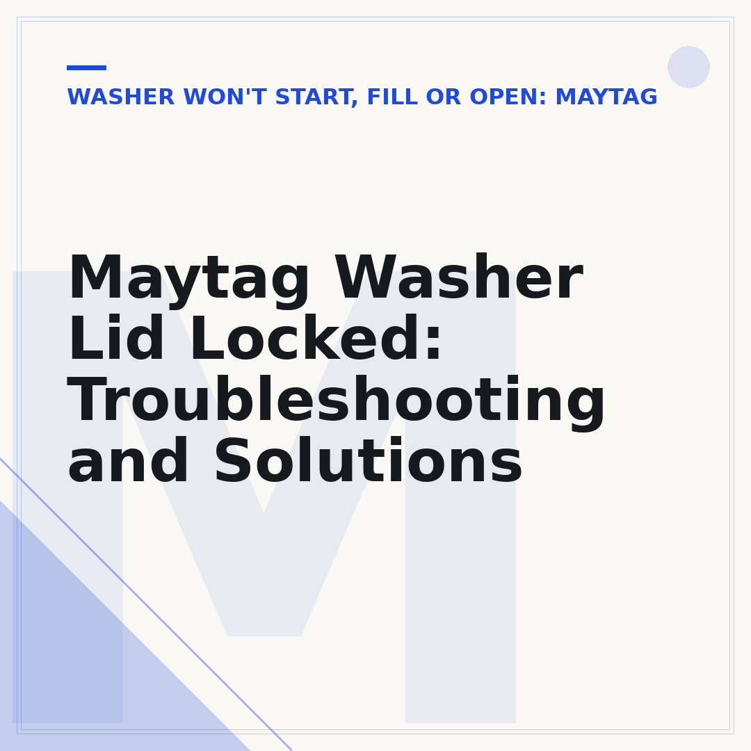 Maytag Washer Lid Locked: Troubleshooting and Solutions