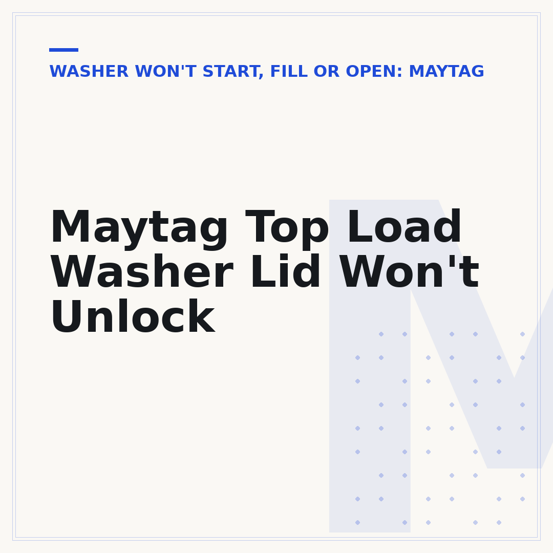Maytag Top Load Washer Lid Won't Unlock