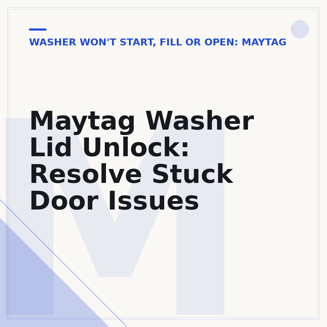Maytag Washer Lid Unlock: Resolve Stuck Door Issues