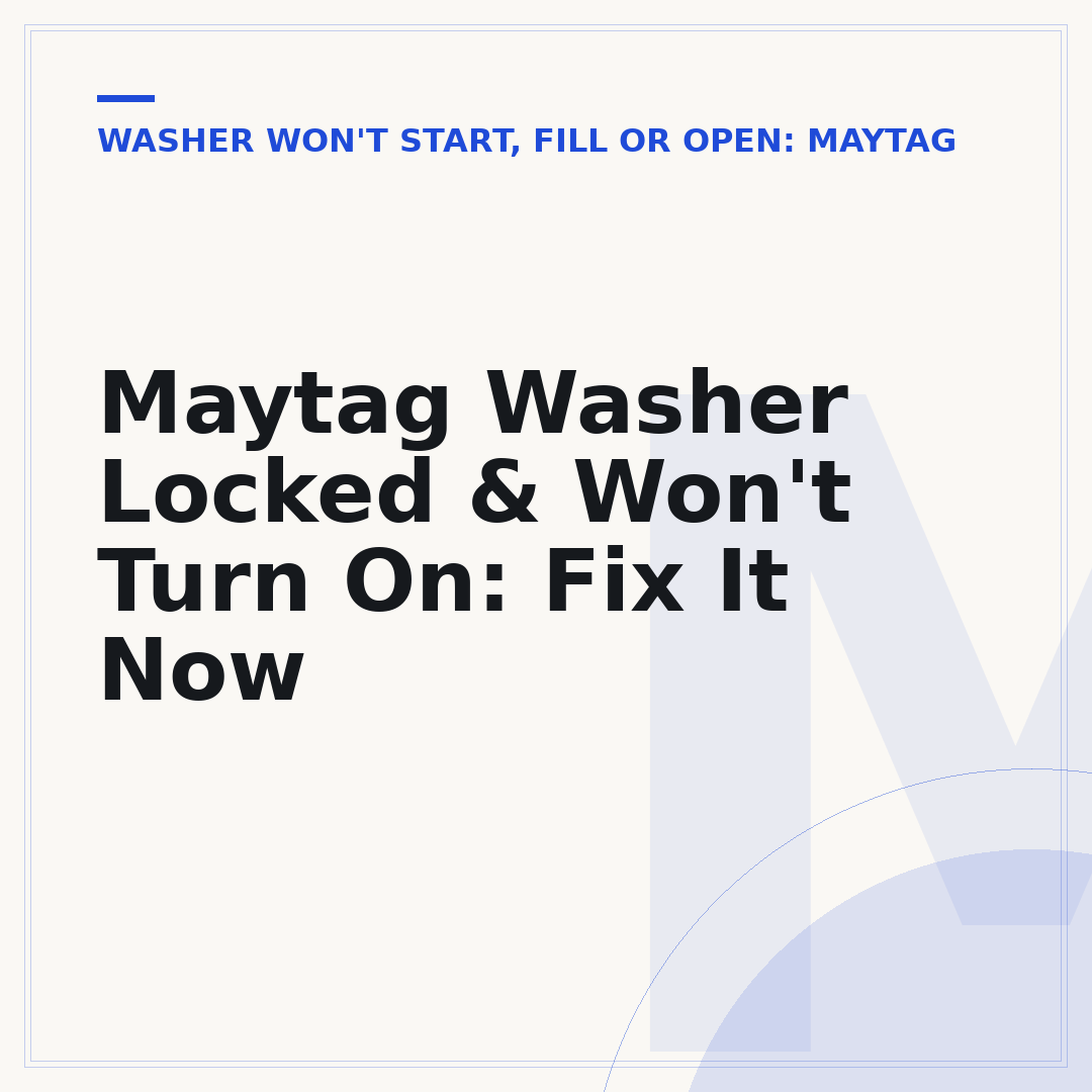 Maytag Washer Locked & Won't Turn On: Fix It Now