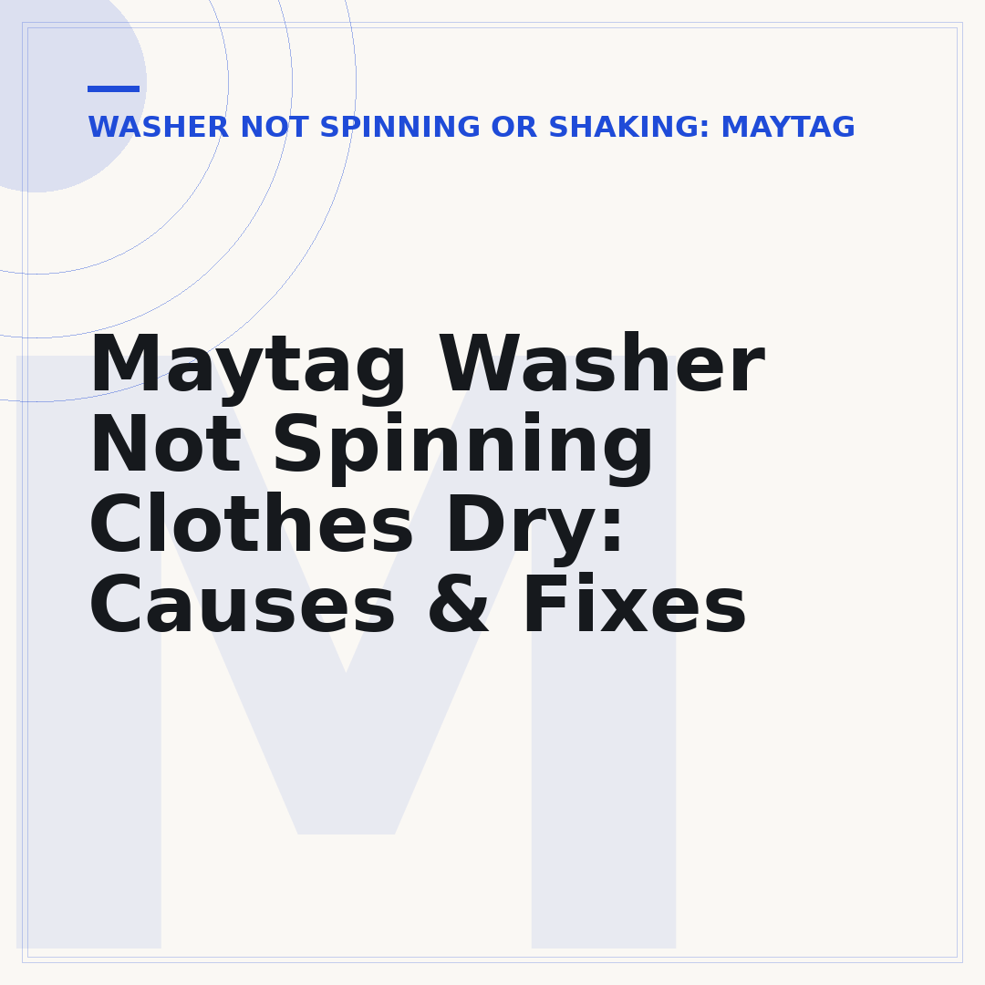 Maytag Washer Not Spinning Clothes Dry: Causes & Fixes