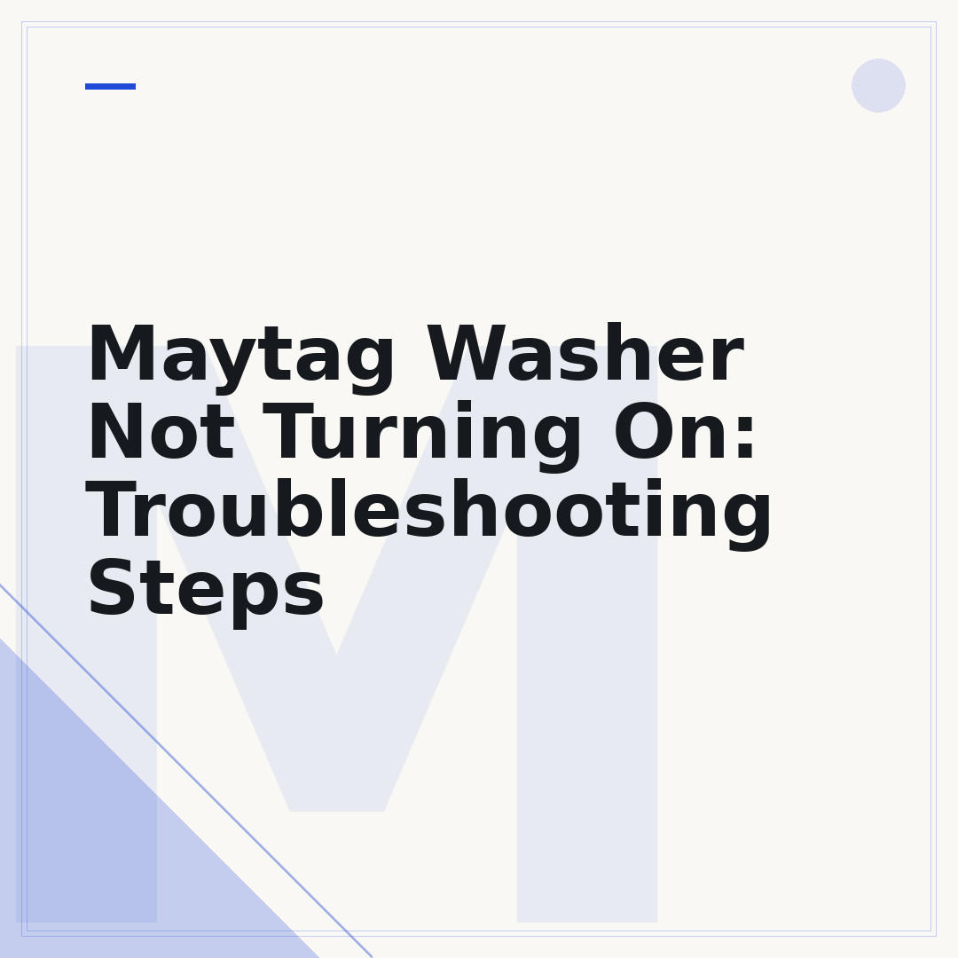 Maytag Washer Not Turning On: Troubleshooting Steps