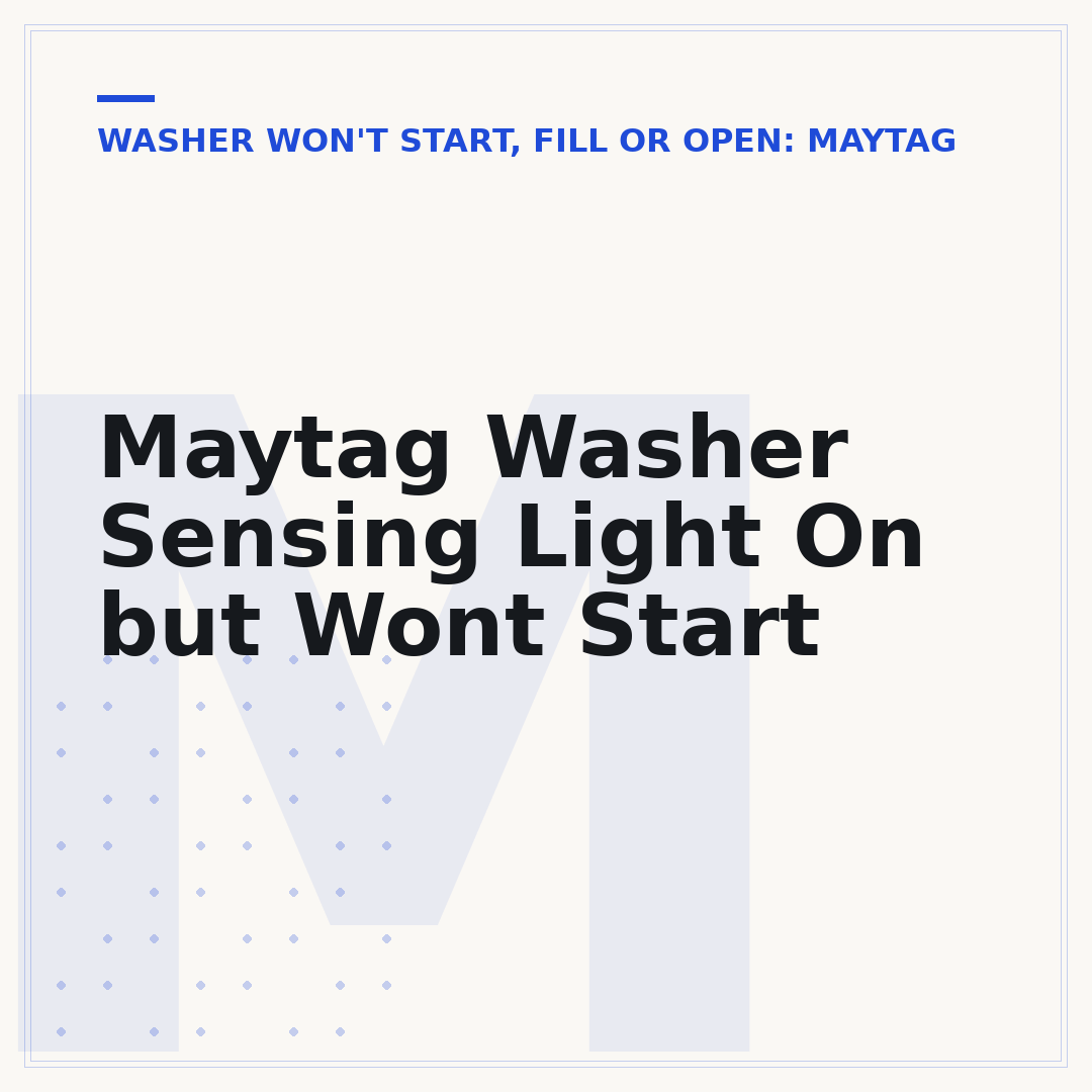 Maytag Washer Sensing Light On but Wont Start