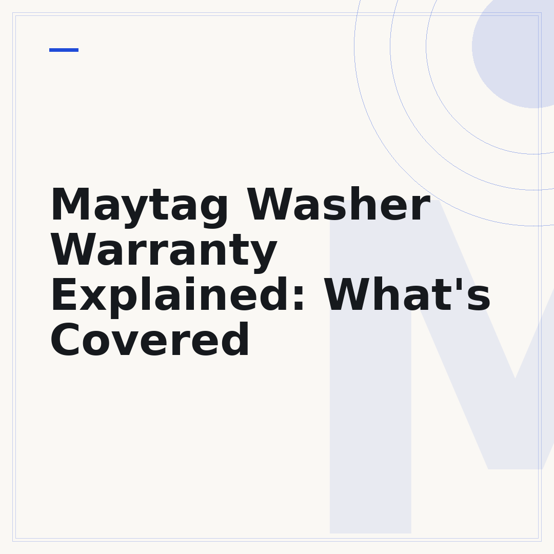 Maytag Washer Warranty Explained: What's Covered
