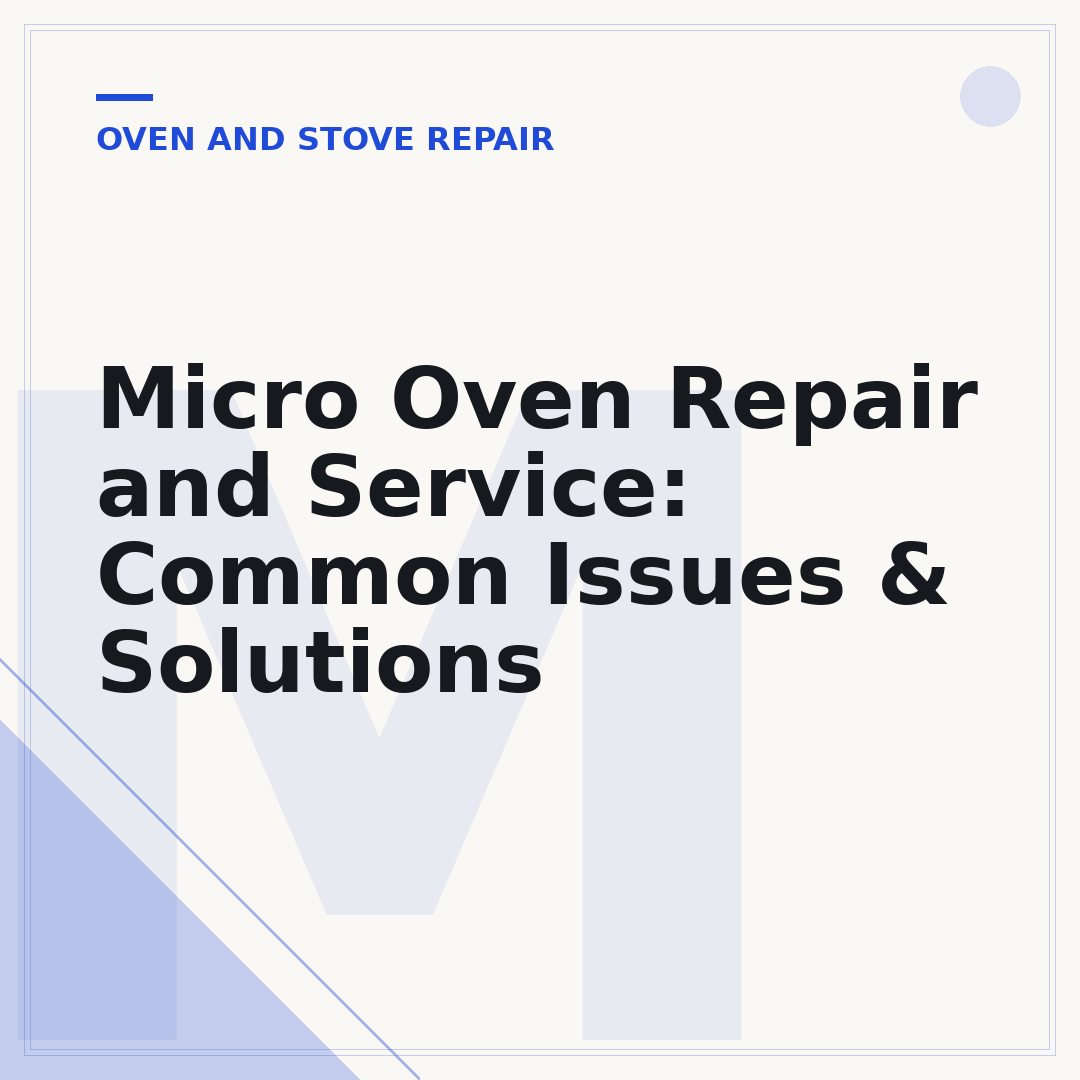 Micro Oven Repair and Service: Common Issues & Solutions