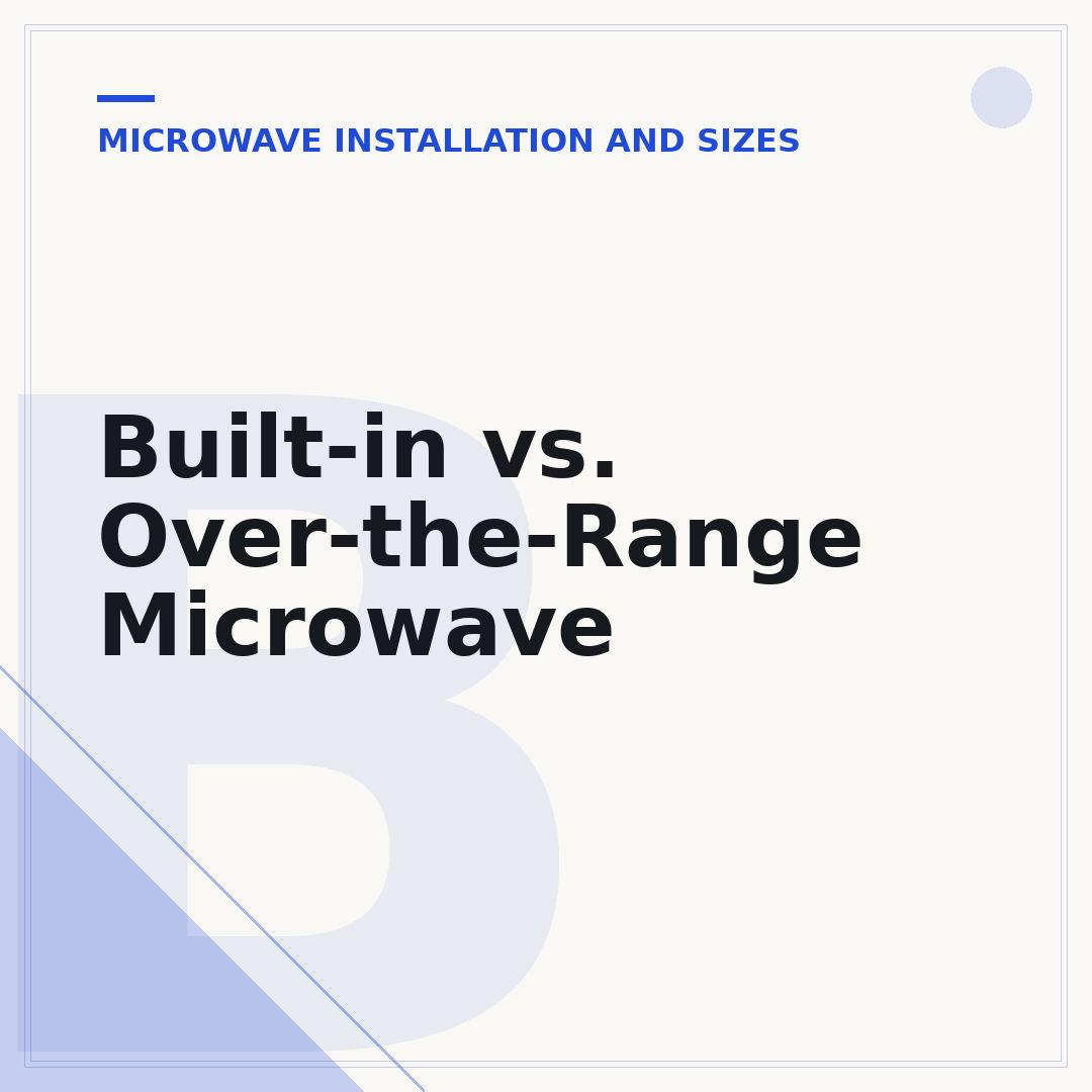 Built-in vs. Over-the-Range Microwave