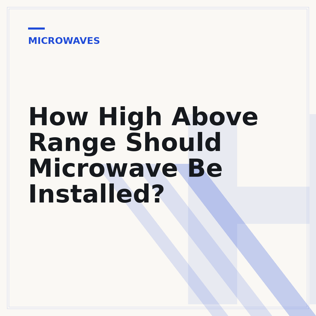 How High Above Range Should Microwave Be Installed?