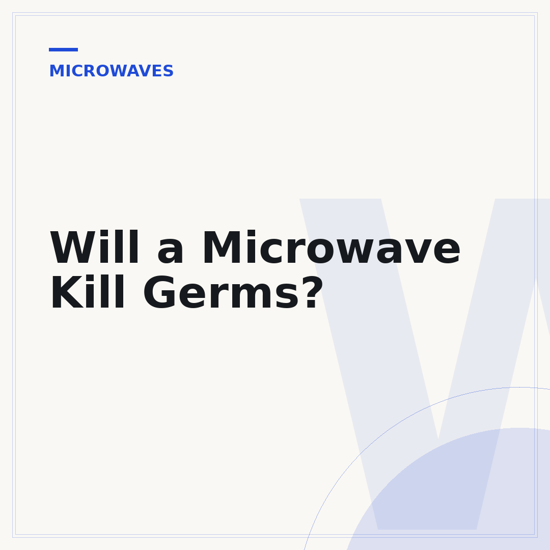 Will a Microwave Kill Germs?