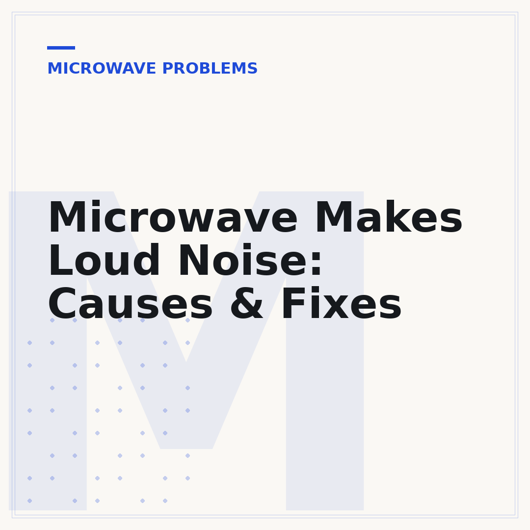 Microwave Makes Loud Noise: Causes & Fixes