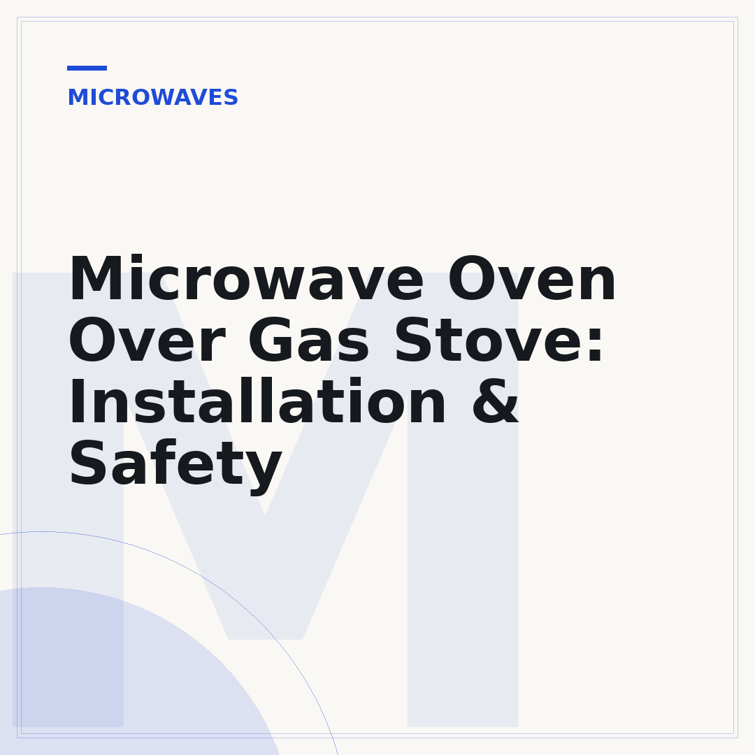 Microwave Oven Over Gas Stove: Installation & Safety