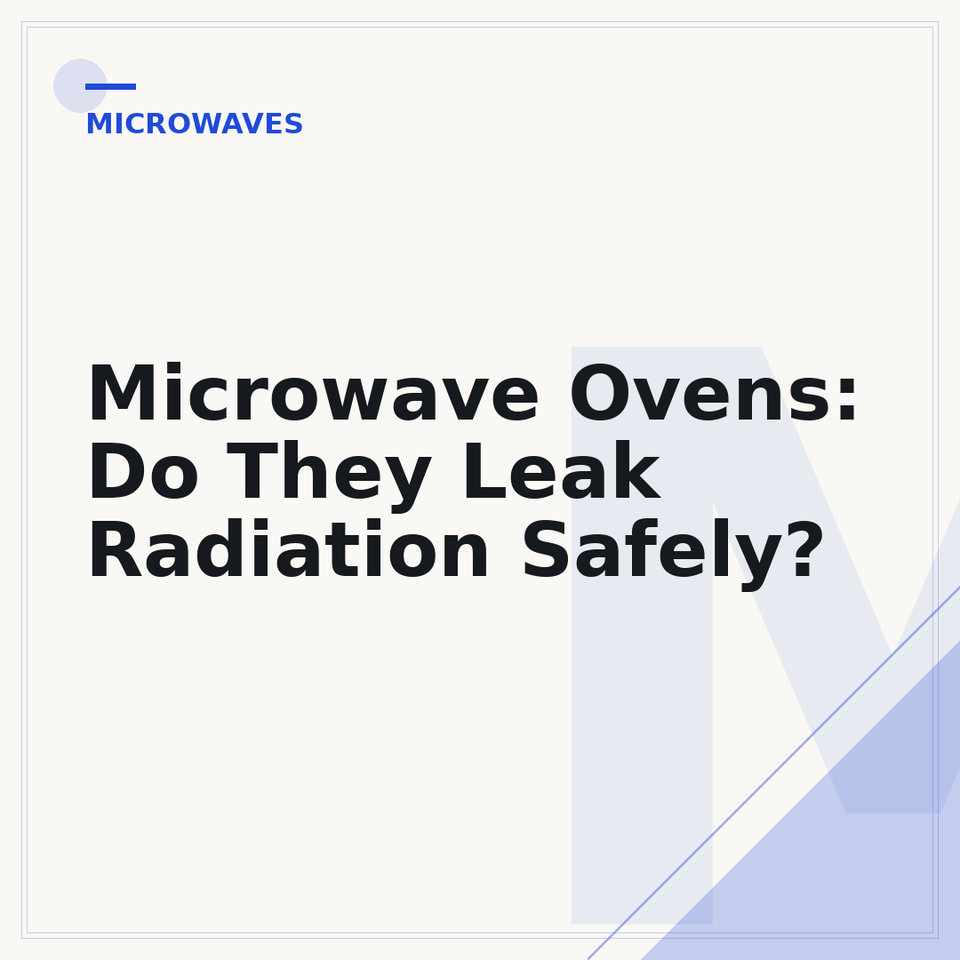 Microwave Ovens: Do They Leak Radiation Safely?