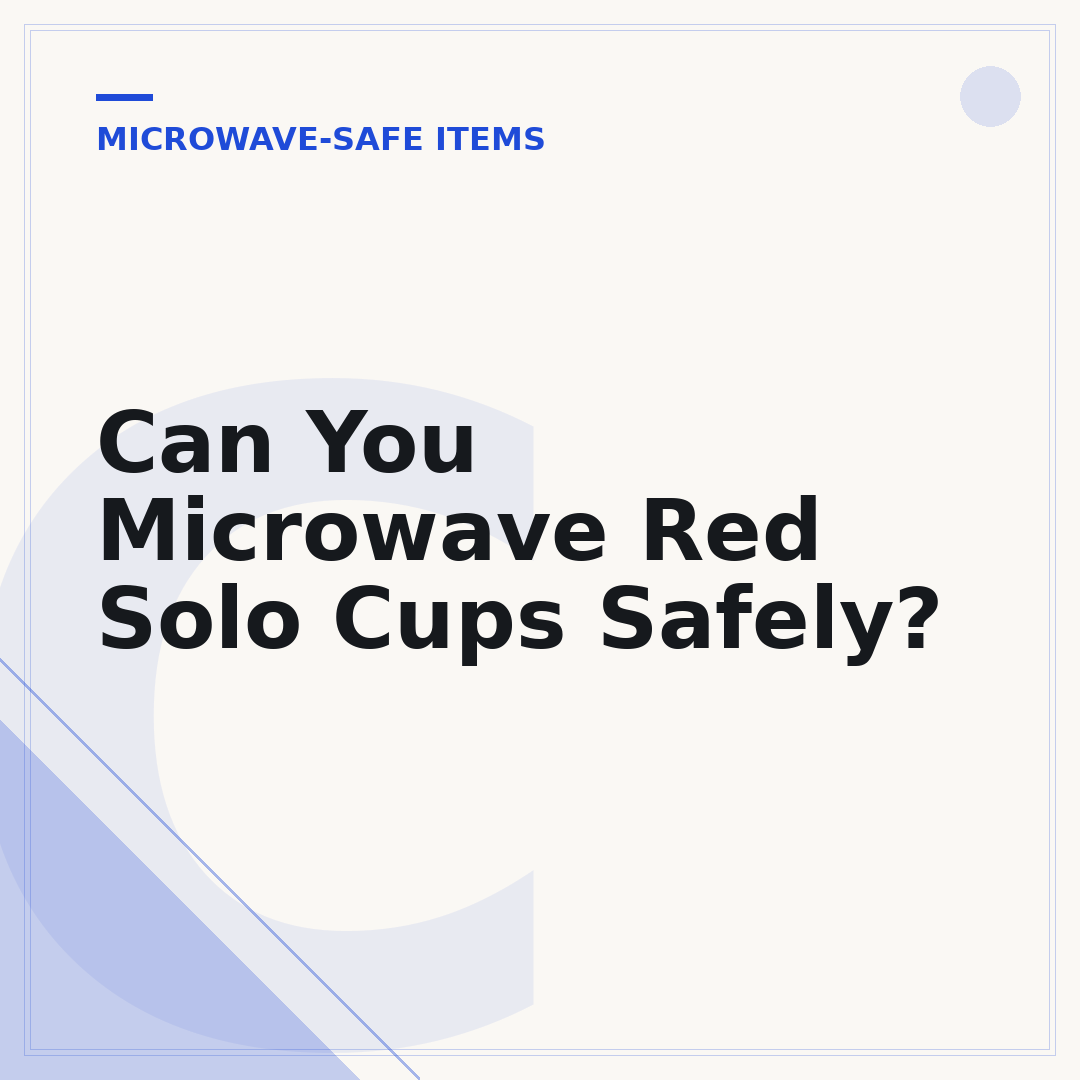 Can You Microwave Red Solo Cups Safely?