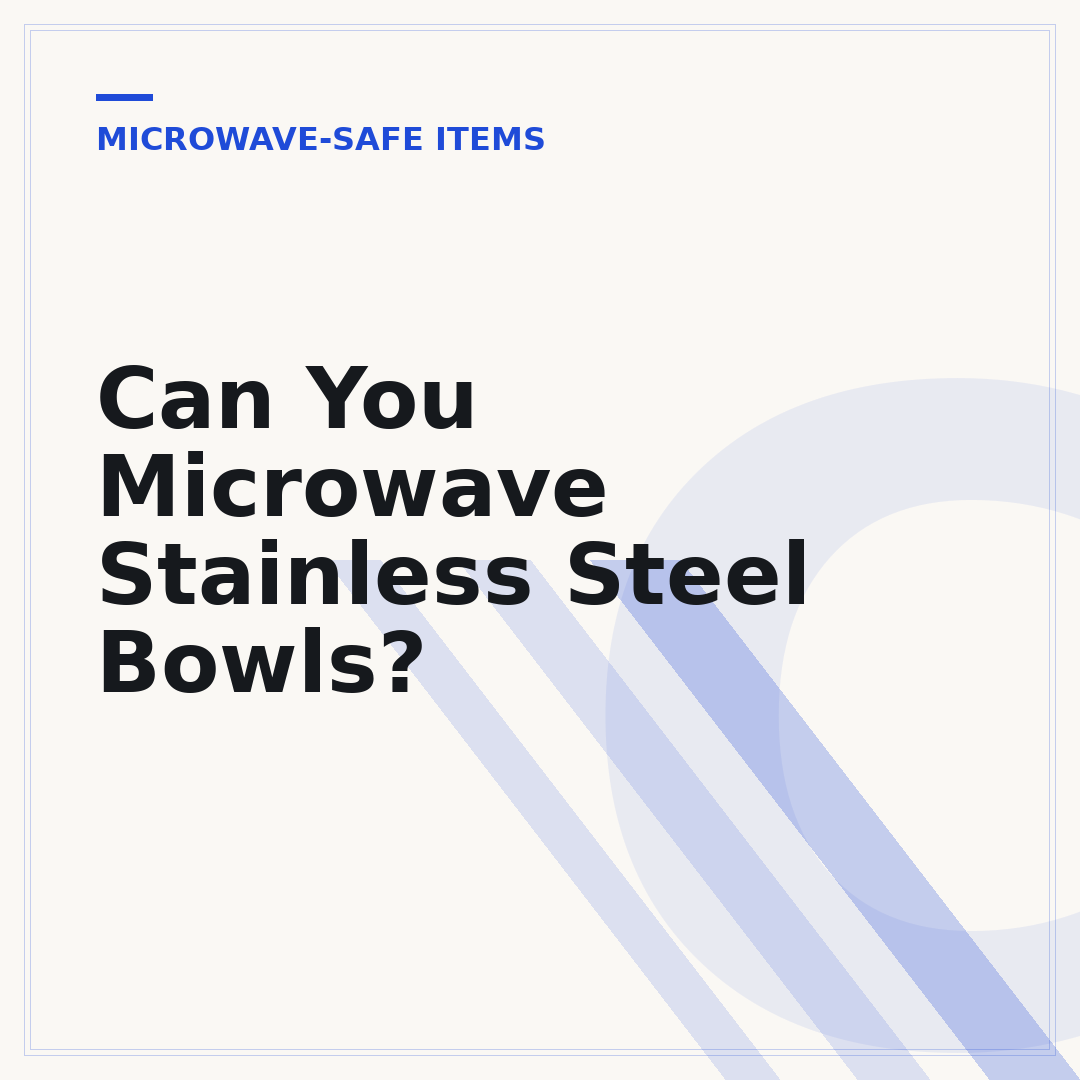 Can You Microwave Stainless Steel Bowls?