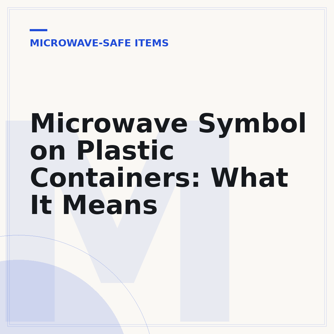 Microwave Symbol on Plastic Containers: What It Means