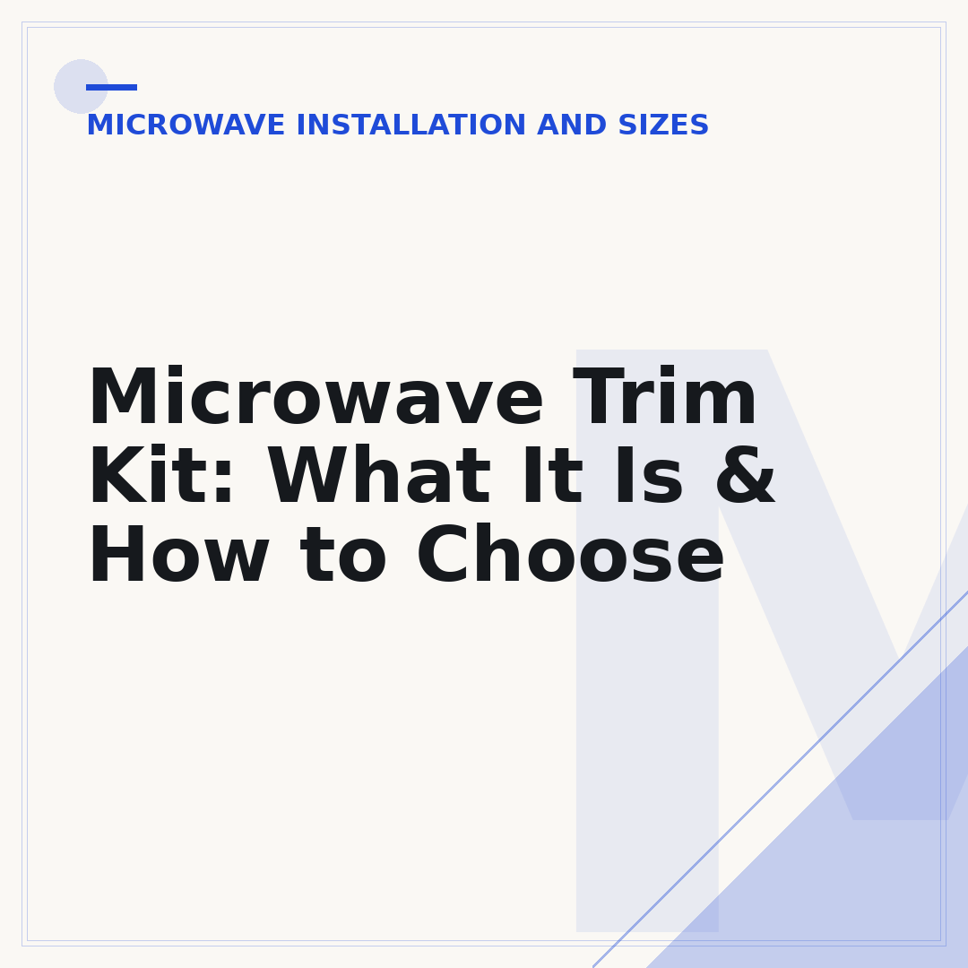 Microwave Trim Kit: What It Is & How to Choose