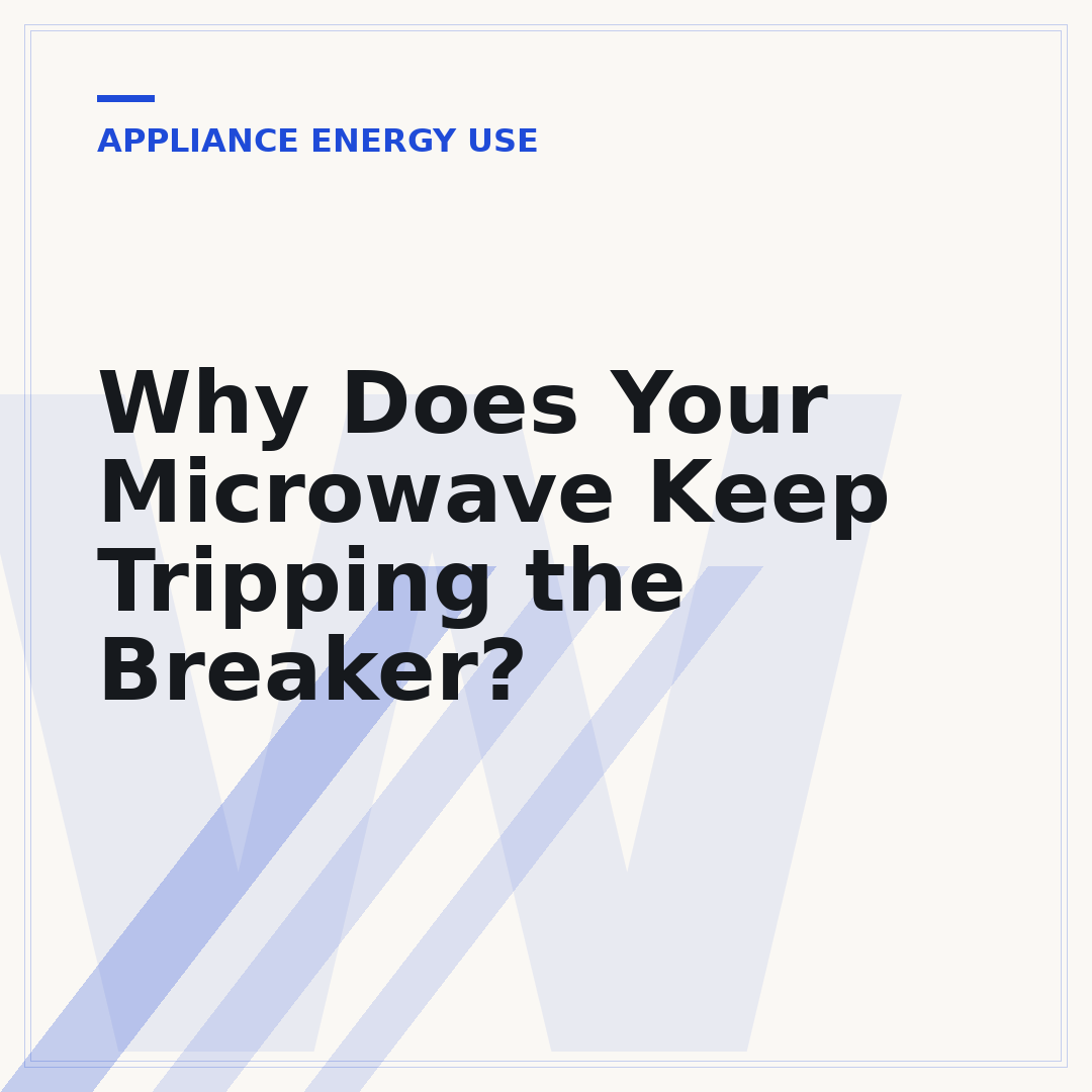 Why Does Your Microwave Keep Tripping the Breaker?