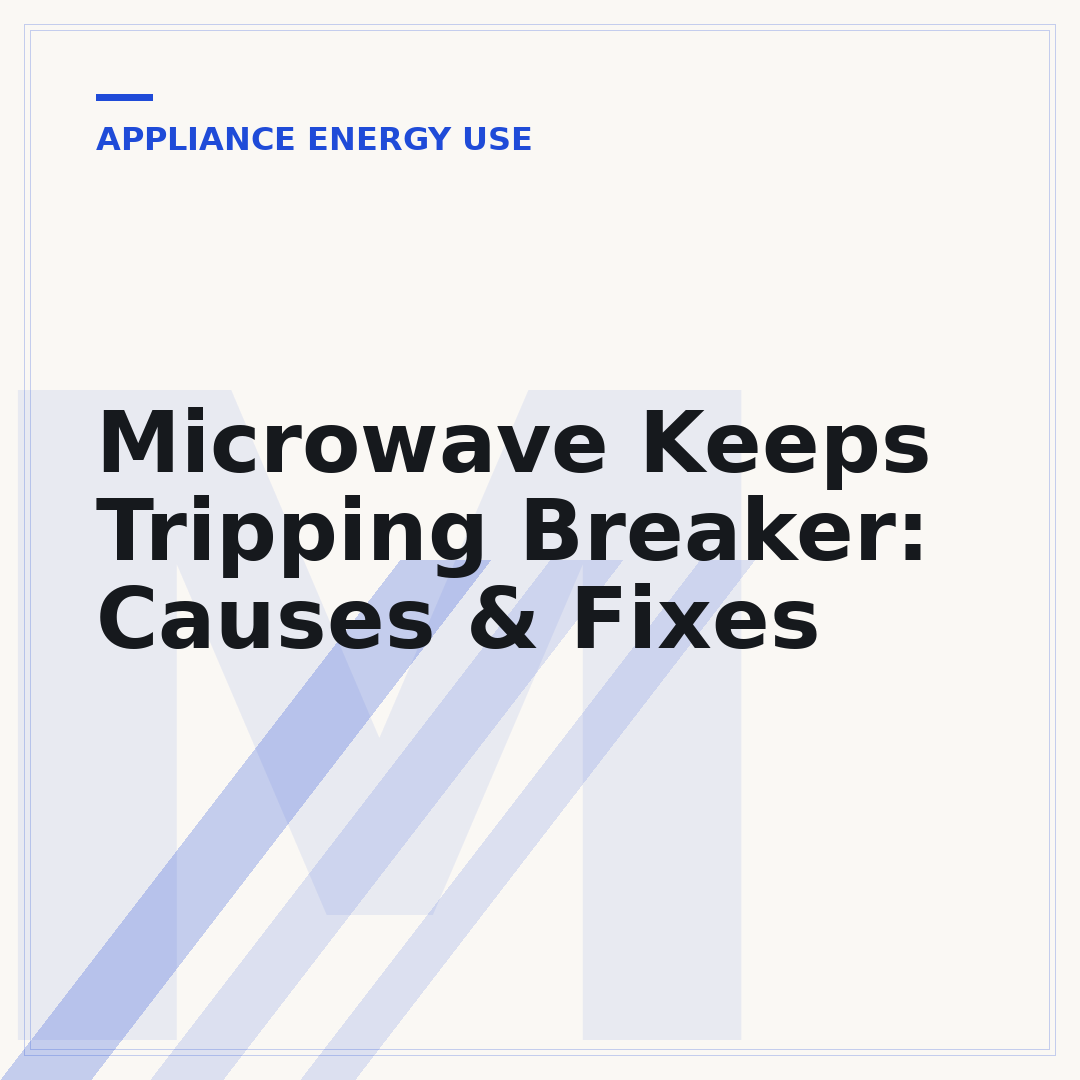 Microwave Keeps Tripping Breaker: Causes & Fixes