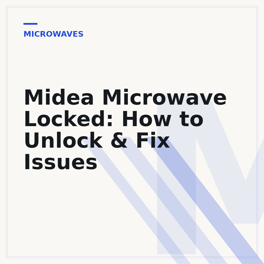 Midea Microwave Locked: How to Unlock & Fix Issues