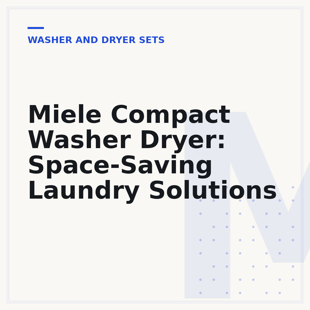 Miele Compact Washer Dryer: Space-Saving Laundry Solutions