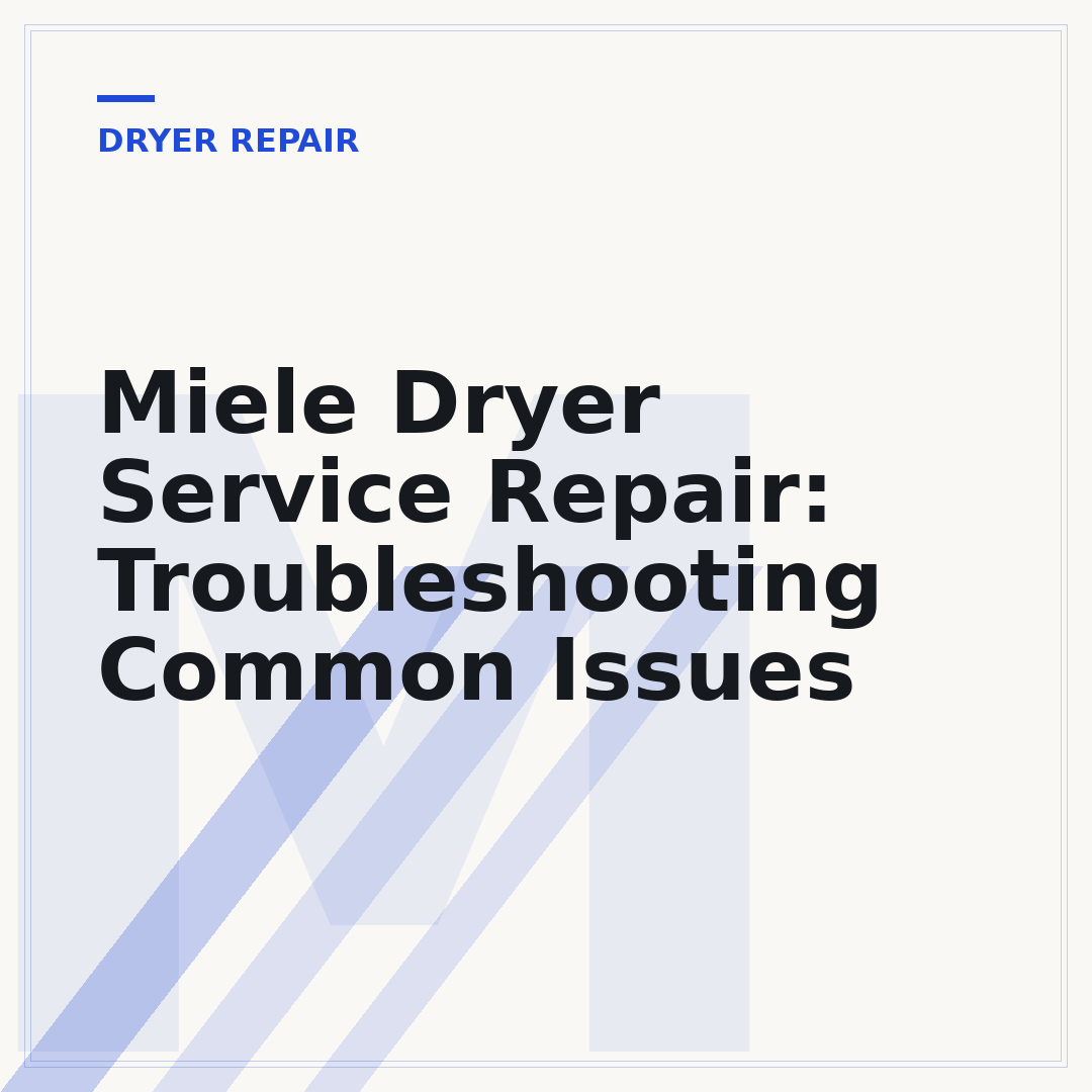 Miele Dryer Service Repair: Troubleshooting Common Issues