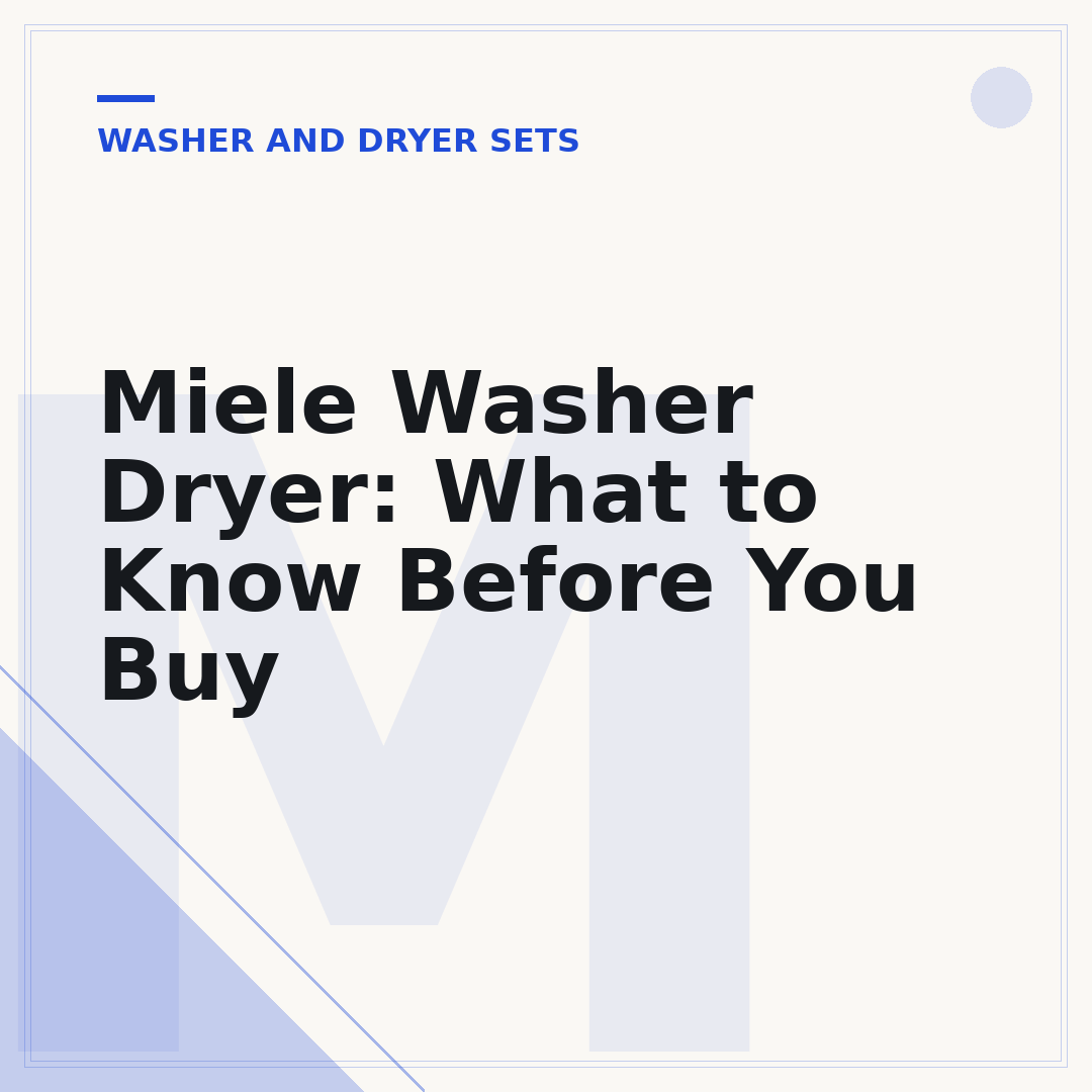 Miele Washer Dryer: What to Know Before You Buy
