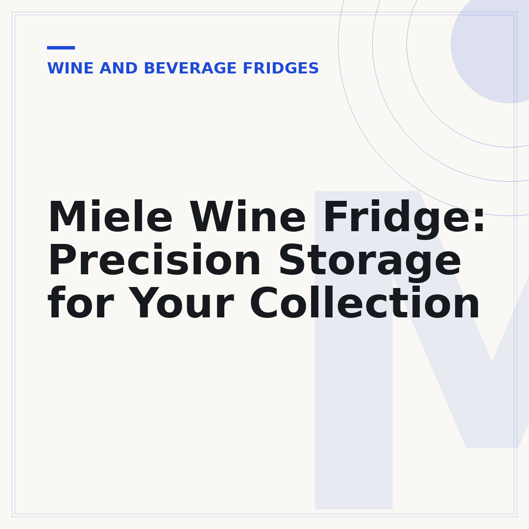 Miele Wine Fridge: Precision Storage for Your Collection
