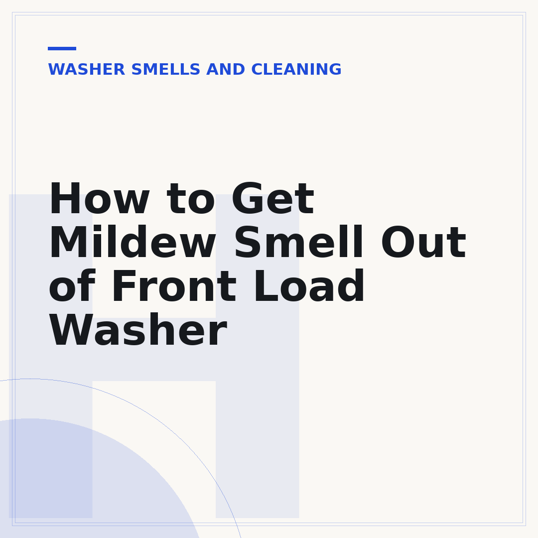 How to Get Mildew Smell Out of Front Load Washer