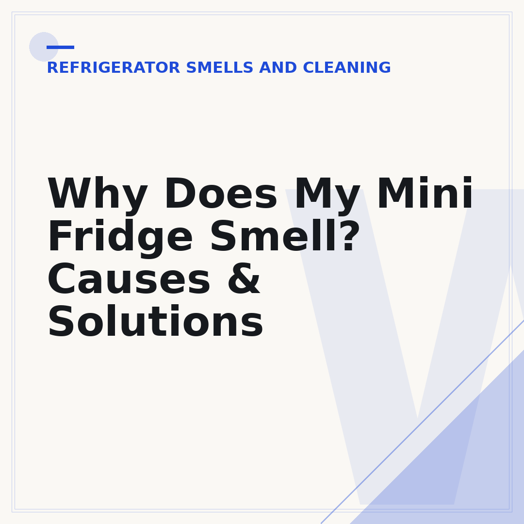 Why Does My Mini Fridge Smell? Causes & Solutions