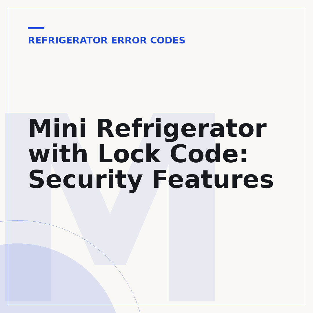 Mini Refrigerator with Lock Code: Security Features